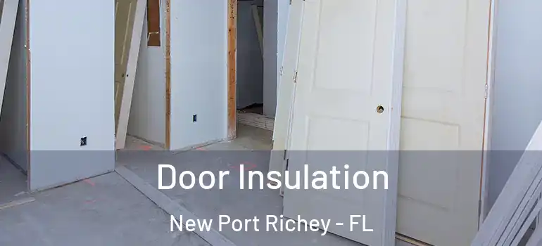  Door Insulation New Port Richey - FL