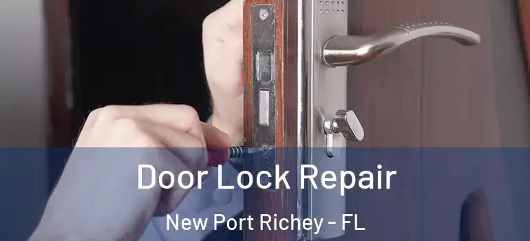  Door Lock Repair New Port Richey - FL