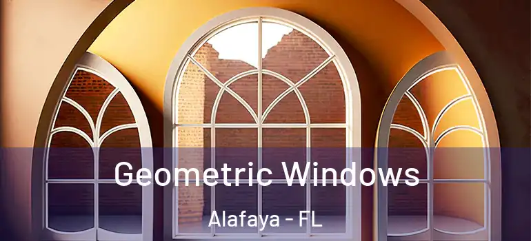  Geometric Windows Alafaya - FL