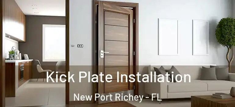  Kick Plate Installation New Port Richey - FL