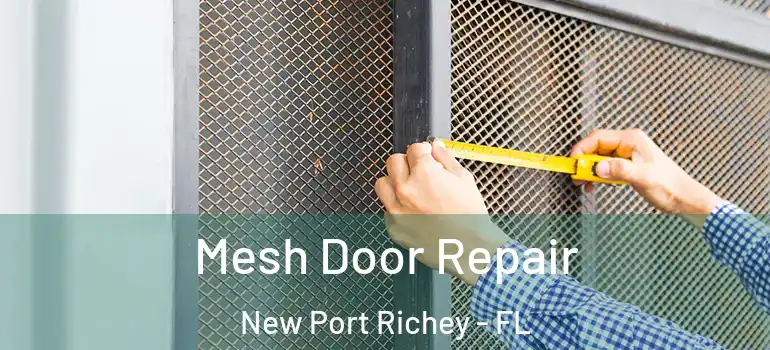  Mesh Door Repair New Port Richey - FL