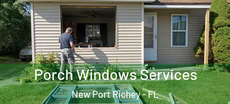  Porch Windows Services New Port Richey - FL