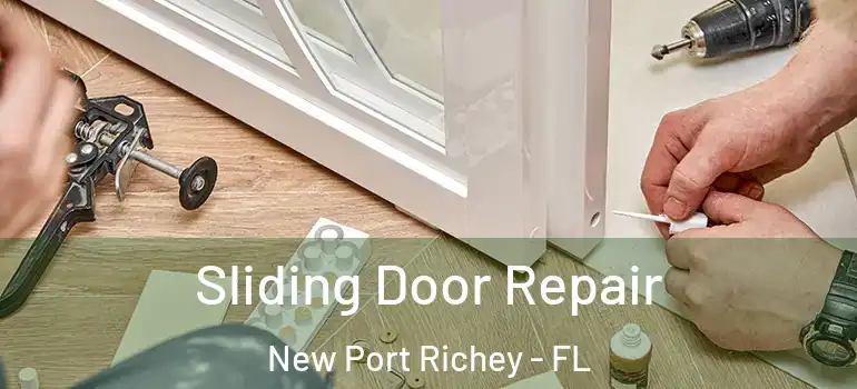  Sliding Door Repair New Port Richey - FL