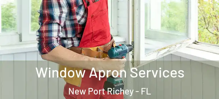  Window Apron Services New Port Richey - FL