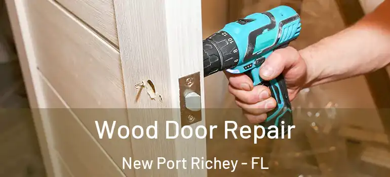  Wood Door Repair New Port Richey - FL